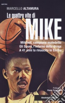 Le quattro vite di Mike libro di Altamura Marcello