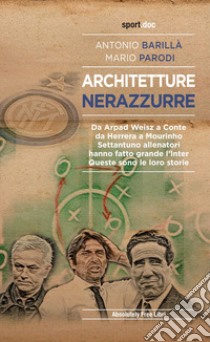 Architetture nerazzurre libro di Barillà Antonio; Parodi Mario