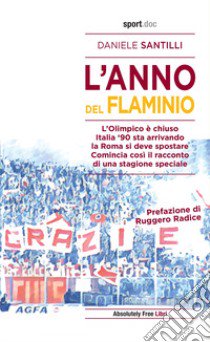 L'anno del Flaminio libro di Santilli Daniele