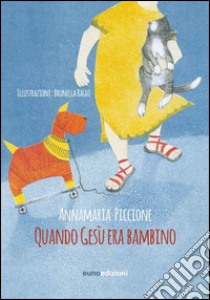 Quando Gesù era bambino libro di Piccione Annamaria