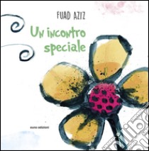 Un incontro speciale libro di Aziz Fuad