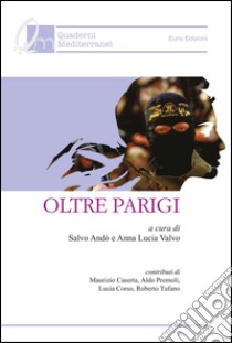 Oltre Parigi libro di Andò S. (cur.); Valvo A. L. (cur.)