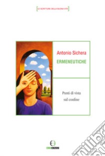 Ermeneutiche. Punti di vista sul confine libro di Sichera Antonio