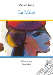 Le muse libro di Karth Patricia