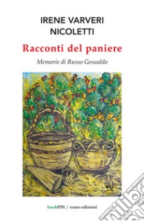 Racconti del paniere. Memorie di Russo Gesualdo libro di Varveri Nicoletti Irene