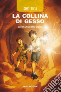 La collina di gesso libro di Ticli Dino