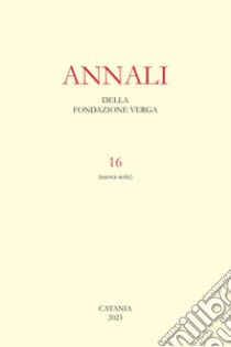 Annali della Fondazione Verga. Vol. 16 libro di Manganaro A. (cur.); Rappazzo F. (cur.)