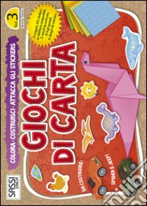 Giochi di carta. Colora, costruisci, attacca gli stickers. Vol. 3 libro di Kosmala-Czarnecka Aleksandra