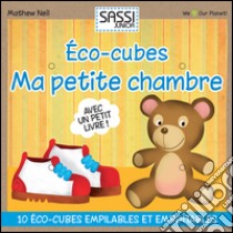 Ma petite chambre. Eco-cubotti. Ediz. illustrata. Con gadget libro di Neil Mathew