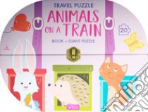 Animals on a train. Travel puzzle. Ediz. a colori. Con puzzle libro di Tomè Ester; Danford N. (cur.)