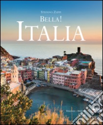 Bella! Italia. Ediz. italiana e inglese libro di Zuffi Stefano