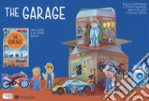 The garage. Ediz. a colori. Con gadget libro di Bonaguro Valentina; Gaule Matteo