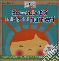 I miei primi numeri. Eco-cubotti. Ediz. illustrata. Con gadget libro di Guerrieri Irene