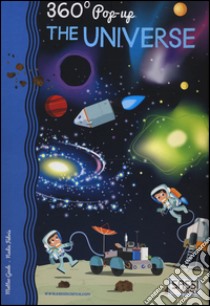 The Universe. Pop-up 360°. Ediz. illustrata libro di Gaule Matteo; Fabris Nadia