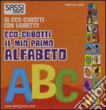 Il mio primo alfabeto. Eco-cubotti. Ediz. illustrata. Con gadget libro di Neil Mathew