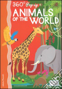 Animals of the world. Pop-up 360°. Ediz. a colori libro di Manuzzato Valentina