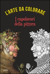 I capolavori della pittura. L'arte da colorare libro di Augustin Marion