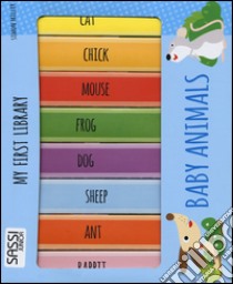 Baby animals. My first library. Ediz. illustrata libro di Miller Simon