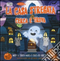 La casa stregata. Cerca e trova. Libri luminosi. Ediz. illustrata libro di Golding Elizabeth; Butterfield Moira; Gray Dean