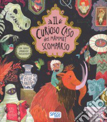 Il curioso caso del mammut scomparso. Ediz. a colori libro di Mountford Karl James; Hattie Ellie