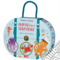 Animals on a submarine. Travel puzzle. Ediz. a colori. Con puzzle libro di Tomè Ester