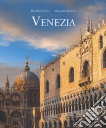 Venezia. Ediz. italiana e inglese libro di Favilla Massimo; Ruggero Rugolo