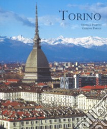 Torino. Ediz. italiana e inglese libro di Paletto Ornella; Parola Giuseppe