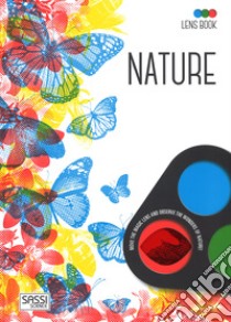 Nature. Lens book . Ediz. a colori. Con gadget libro di Trevisan Irena; Tomè Ester