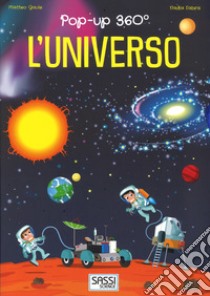 L'universo. Pop-up 360°. Ediz. a colori libro di Gaule Matteo; Fabris Nadia