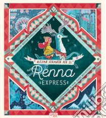 Ultima fermata per il Renna express. Ediz. a colori libro di Powell-Tuck Maudie