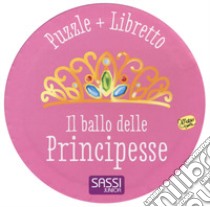 Il ballo delle principesse. Ediz. a colori. Con puzzle libro di Gaule Matteo