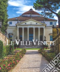 Le ville venete. Ediz. italiana e inglese libro di Facci Valentina