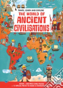 The world of ancient civilizations. Travel, learn and explore. Ediz. a colori. Con puzzle libro di Gaule Matteo; Trevisan Irena