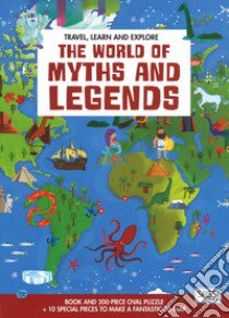 The world of myths and legends. Travel, learn and explore. Ediz. a colori. Con puzzle libro di Gaule Matteo; Facci Valentina