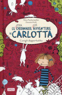 Conigli dappertutto. Le (stra)ordinarie (dis)avventure di Carlotta libro di Pantermuller Alice