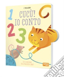 Cucù! Io conto. I tiralibri. Ediz. a colori libro di Gaule Matteo