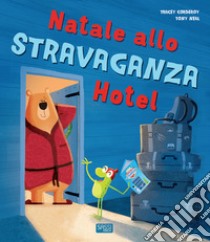 Natale allo Stravaganza Hotel libro di Corderoy Tracey; Neal Tony