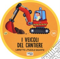 I veicoli del cantiere. Con puzzle libro di Gaule Matteo