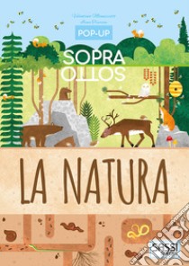 La natura. Pop-up sopra e sotto. Ediz. a colori libro di Manuzzato Valentina; Trevisan Irena