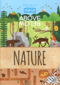 The nature. Above and below pop-up. Ediz. a colori libro di Manuzzato Valentina; Trevisan Irena