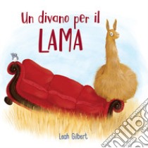 Un divano per il Lama. Ediz. a colori libro di Gilbert Leah