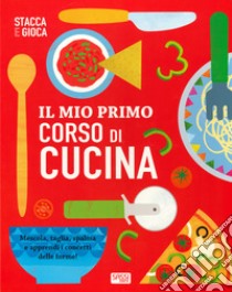 Il mio primo corso di cucina. Stacca e gioca. Ediz. a colori libro di Ford Jessie