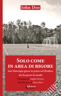 Solo come in area di rigore. Josè Henrique gioca in porta nel Benfica , ma ha perso la strada libro di Doe John