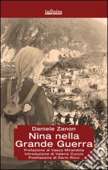 Nina nella grande guerra libro di Zanon Daniele