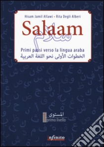 Salaam. Primi passi verso la lingua araba libro di Allawi Hisam Jamil; Degli Alberi Rita