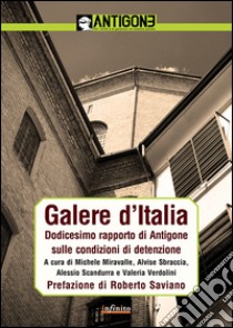 Galere d'Italia. Dodicesimo rapporto di Antigone sulle condizioni di detenzione libro di Associazione Antigone (cur.)