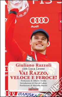 Vai Razzo, veloce e feroce! libro di Razzoli Giuliano; Leone Luca