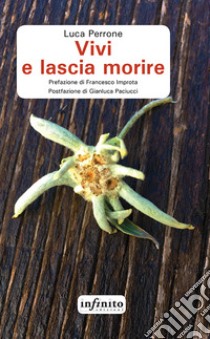 Vivi e lascia morire libro di Perrone Luca