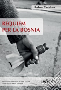 Requiem per la Bosnia libro di Castellaro Barbara