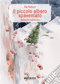 Il piccolo albero spaventato libro di Patfoort Pat; Dogliotti A. (cur.)